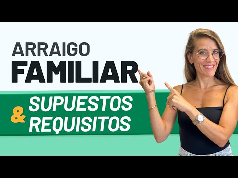 ¿Qué es el arraigo familiar en España?