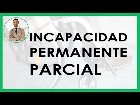 Qué es la incapacidad permanente parcial: todo lo que debes saber