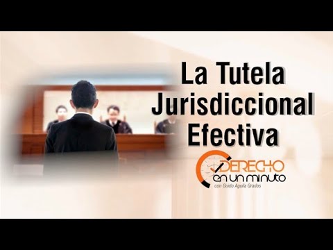 Garantizando el derecho a la tutela judicial efectiva